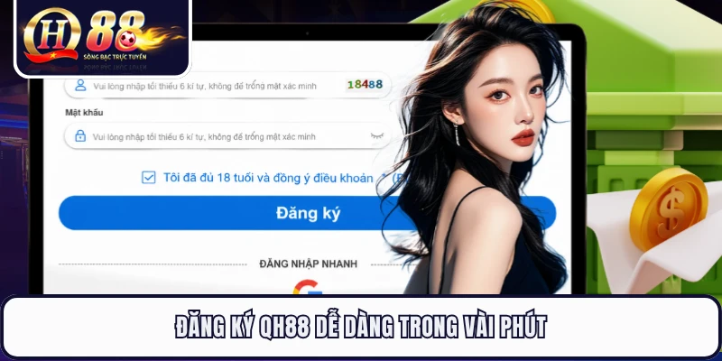 Đăng ký QH88 dễ dàng trong vài phút