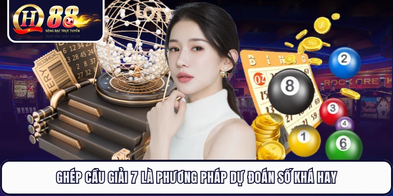 Ghép cầu giải 7 là phương pháp dự đoán số khá hay